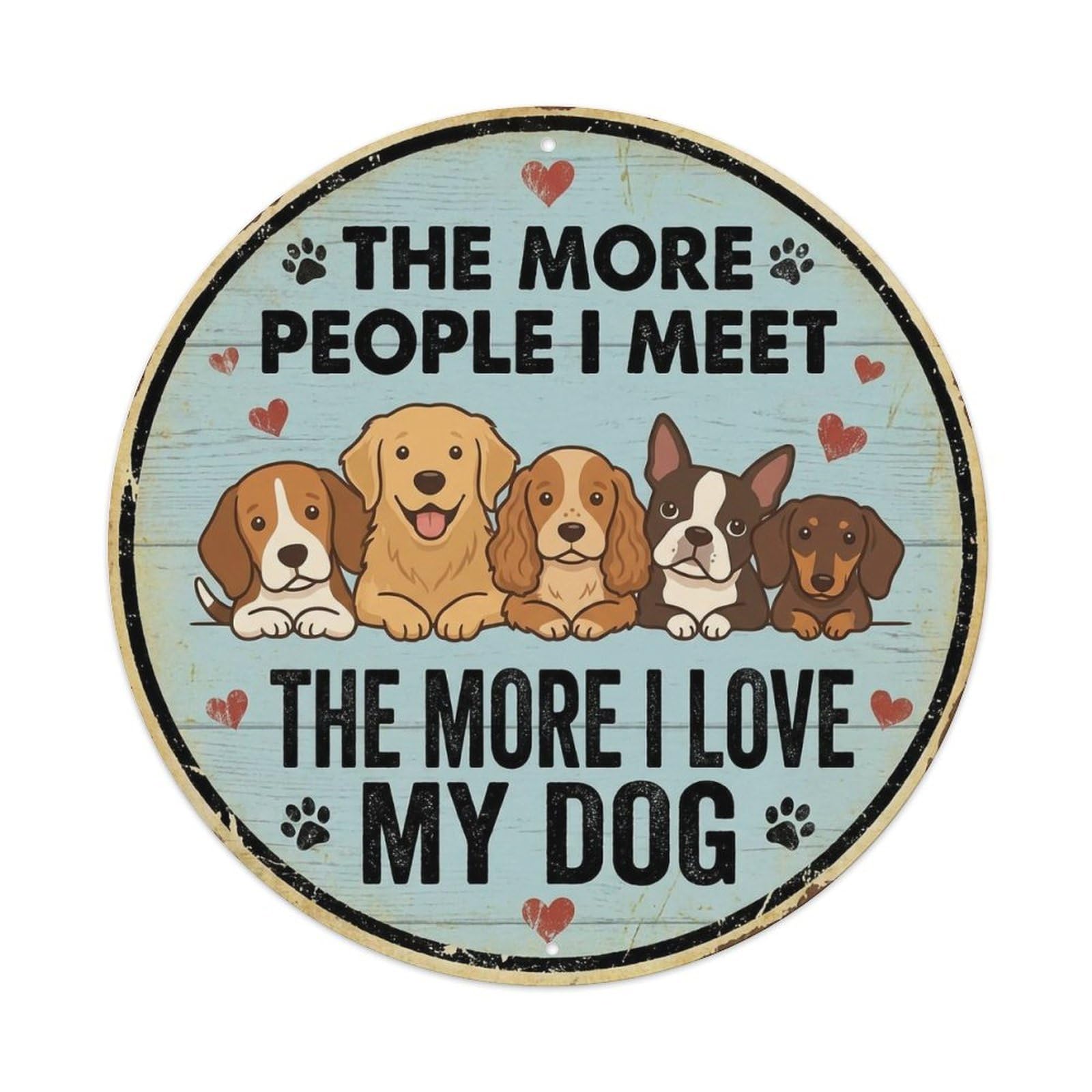Dog Better Than People Round Wall Hanging Metal Tin Sign