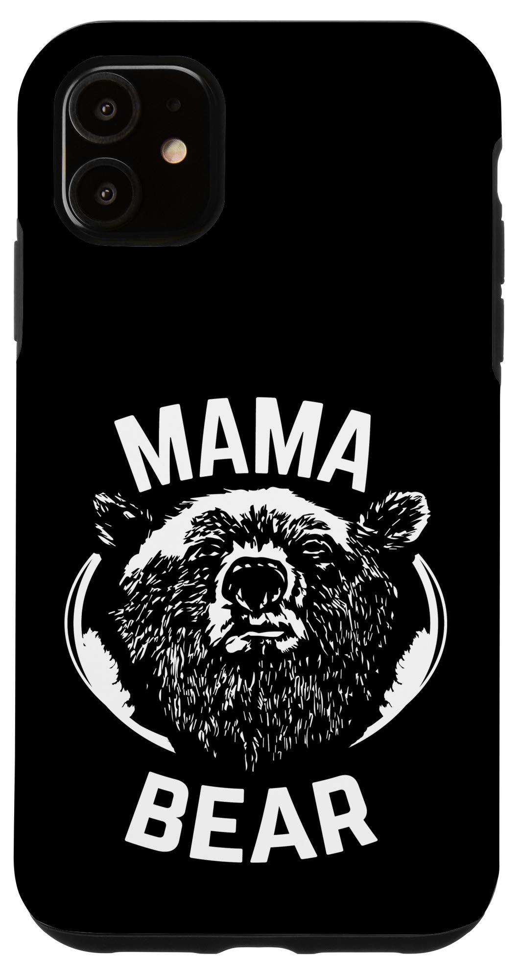 iPhone 11 MAMA BEAR Mom gifts for Birthday Mother's Day Mama Grandma Case