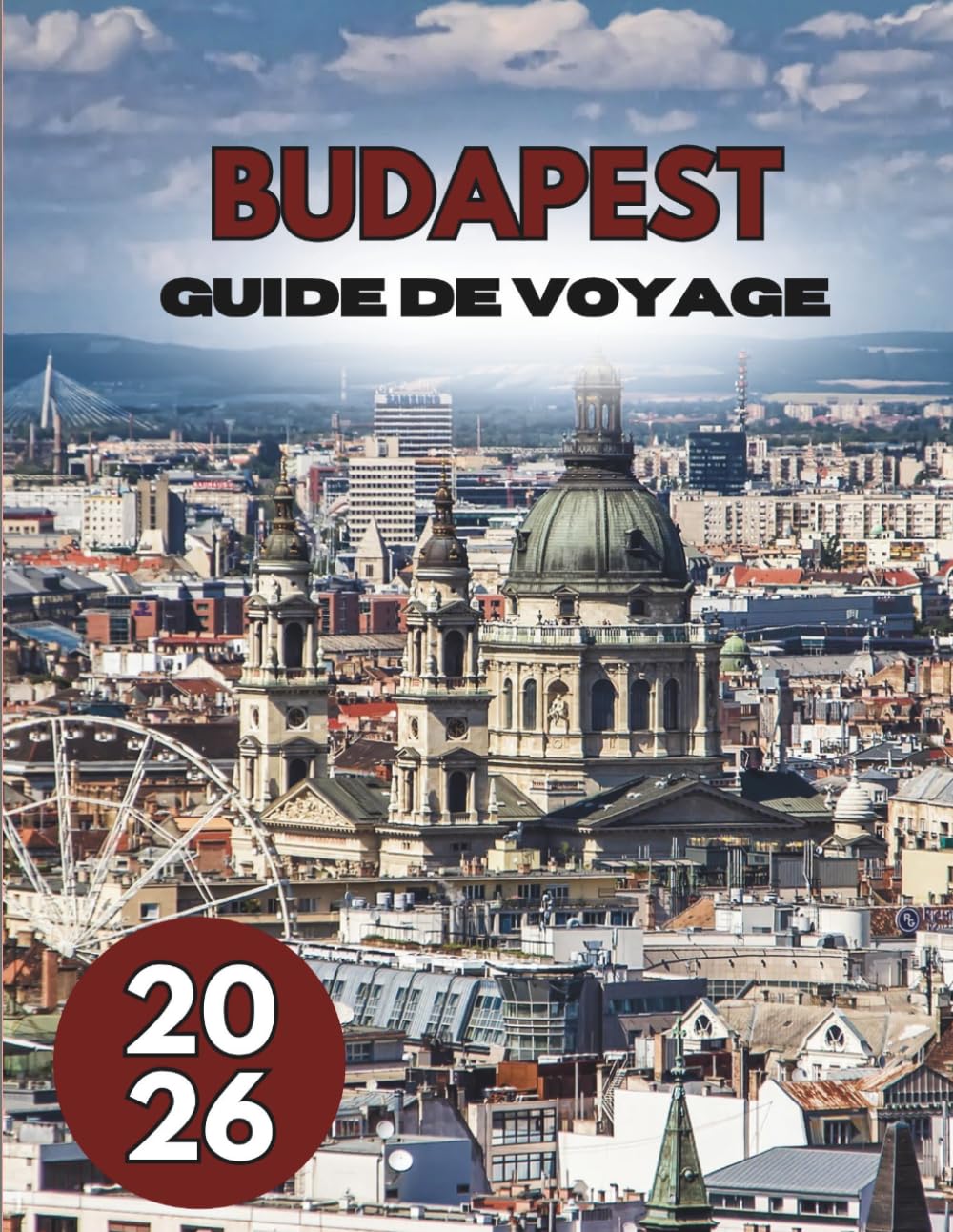 BUDAPEST GUIDE DE VOYAGE 2026