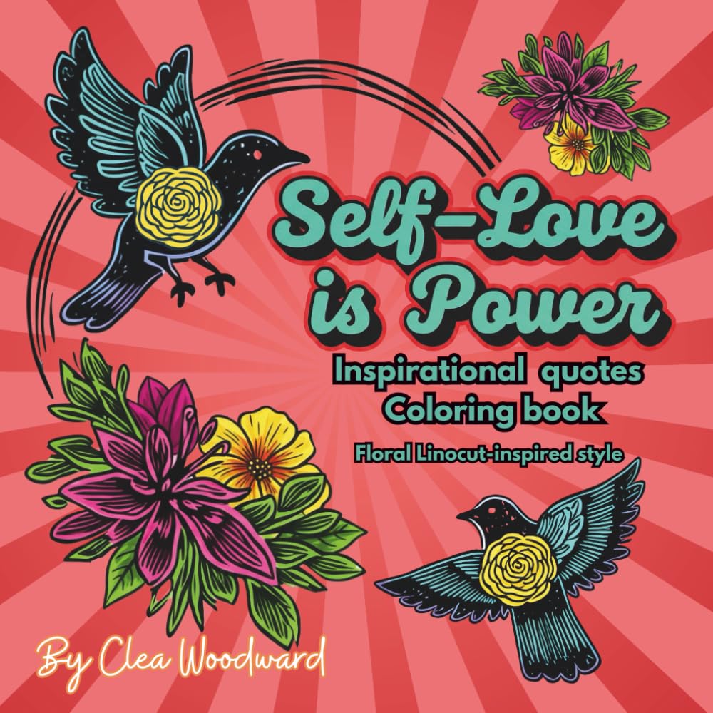 Self-Love is Power: Inspirational quotes Coloring book Floral Linocut-inspired style