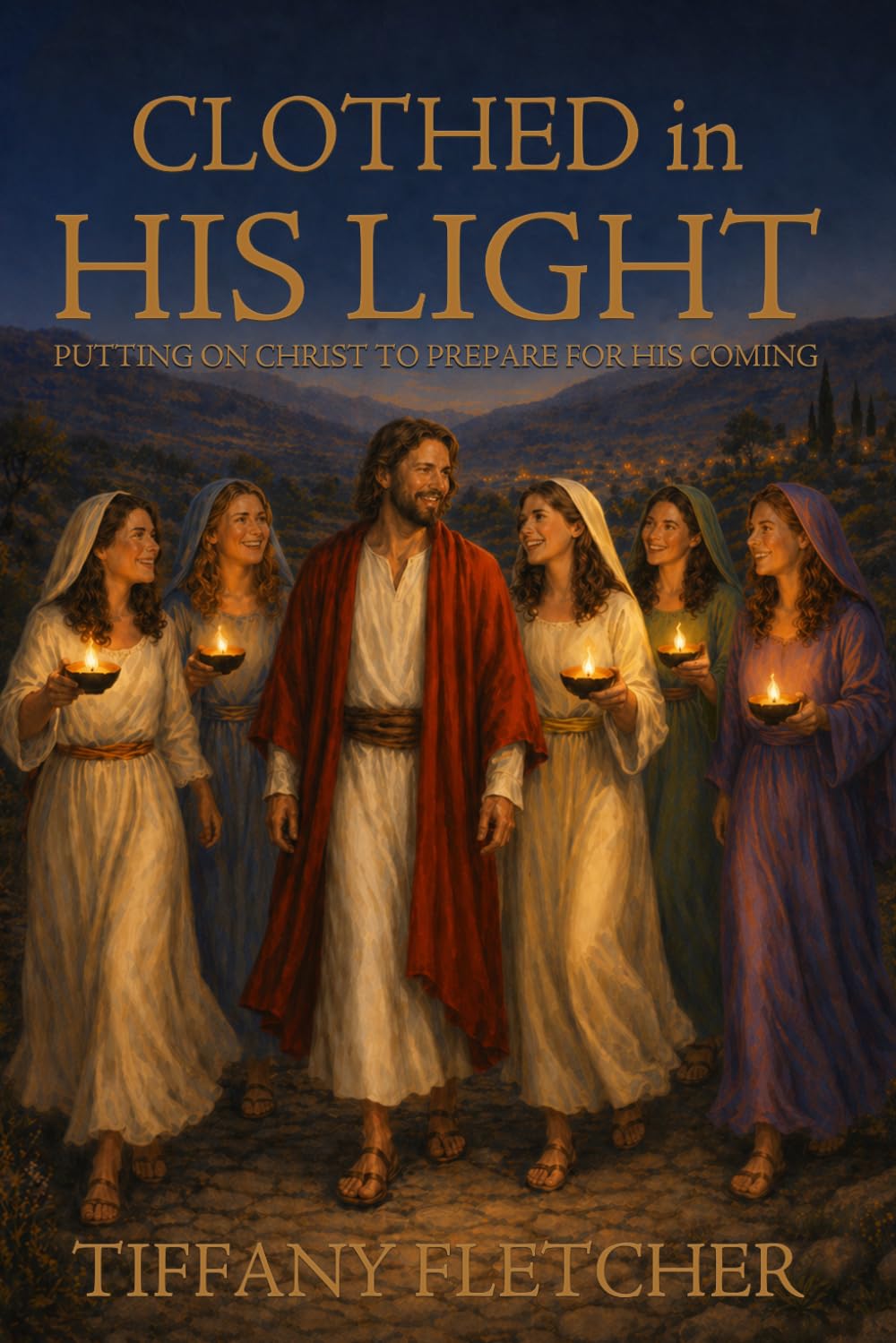 Clothed in His Light: Putting on Christ to Prepare for His Coming