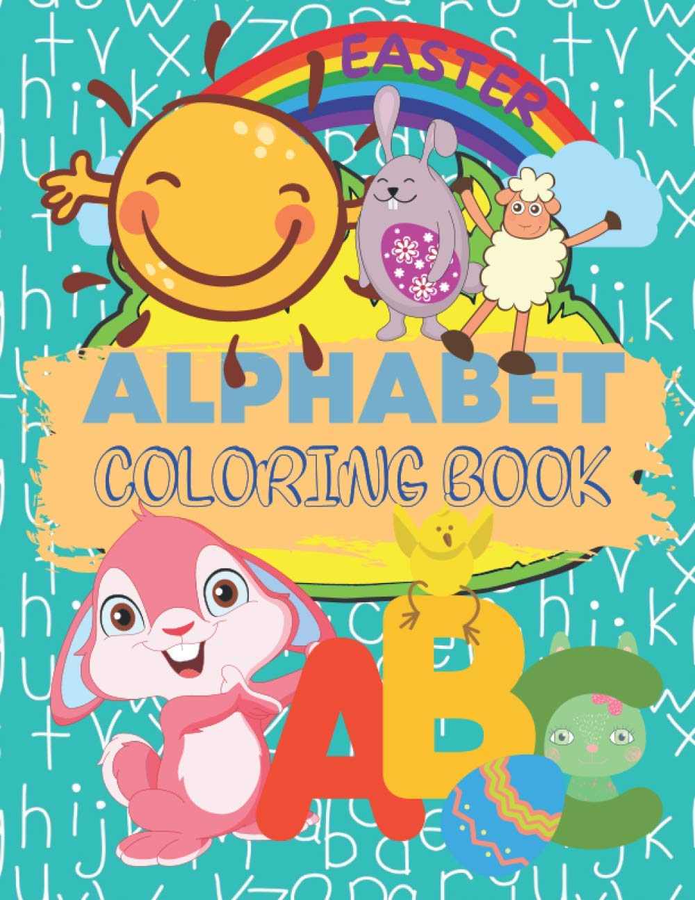 Easter Alphabet Coloring Book: Letters Activity Pages (Early Learning)