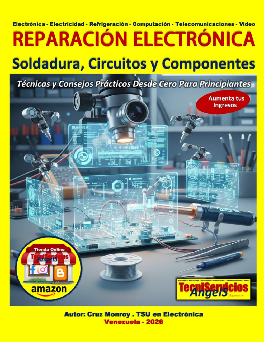 Independently Published Reparación Electrónica: Soldadura, Circuitos Y Componentes: Técnicas Y Consejos Prácticos Desde Cero Para Principiantes