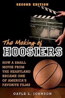 The Making of Hoosiers: How a Small Movie from the Heartland Became One of America’s Favorite Films