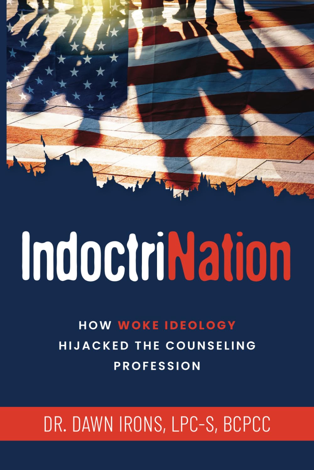 IndoctriNation: How Woke Ideology Hijacked the Counseling Profession