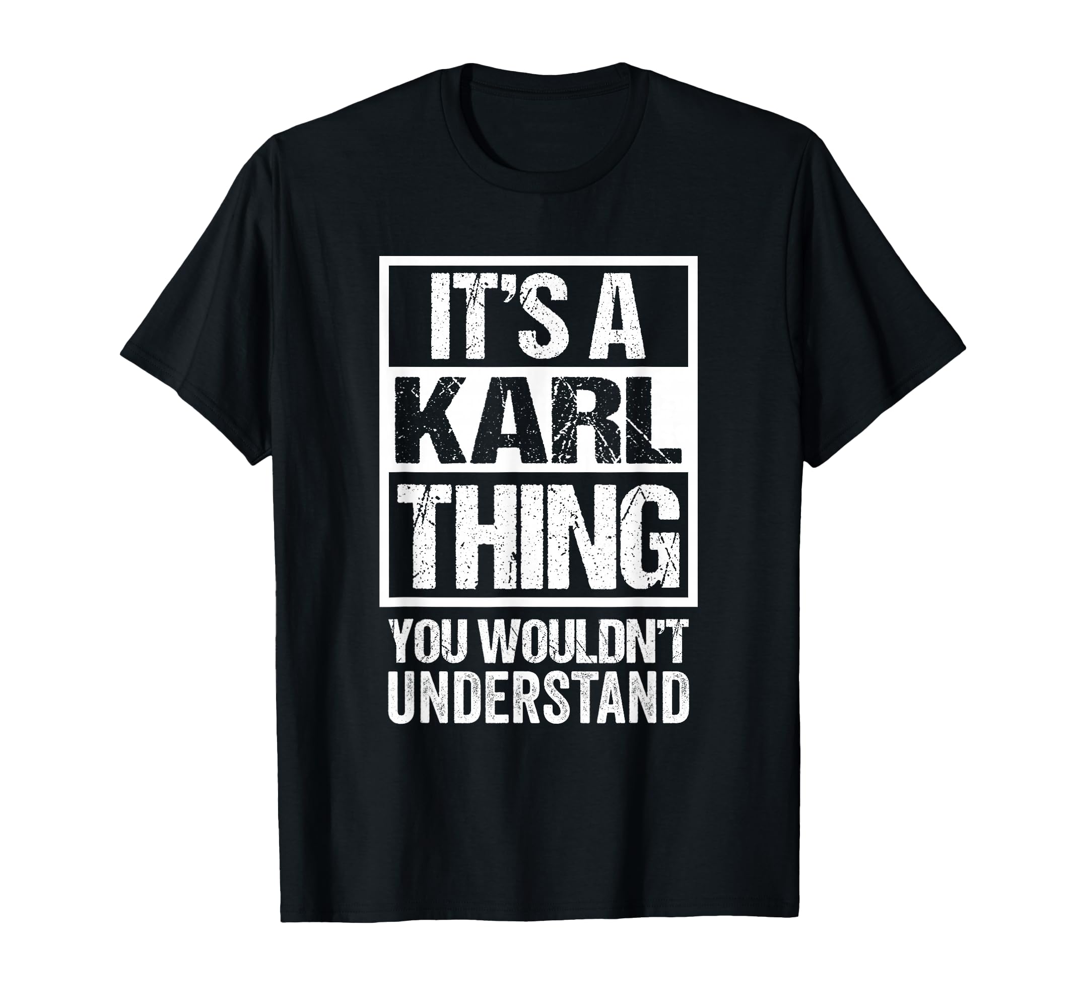 It's A Karl Thing You Wouldn't Understand T-Shirt