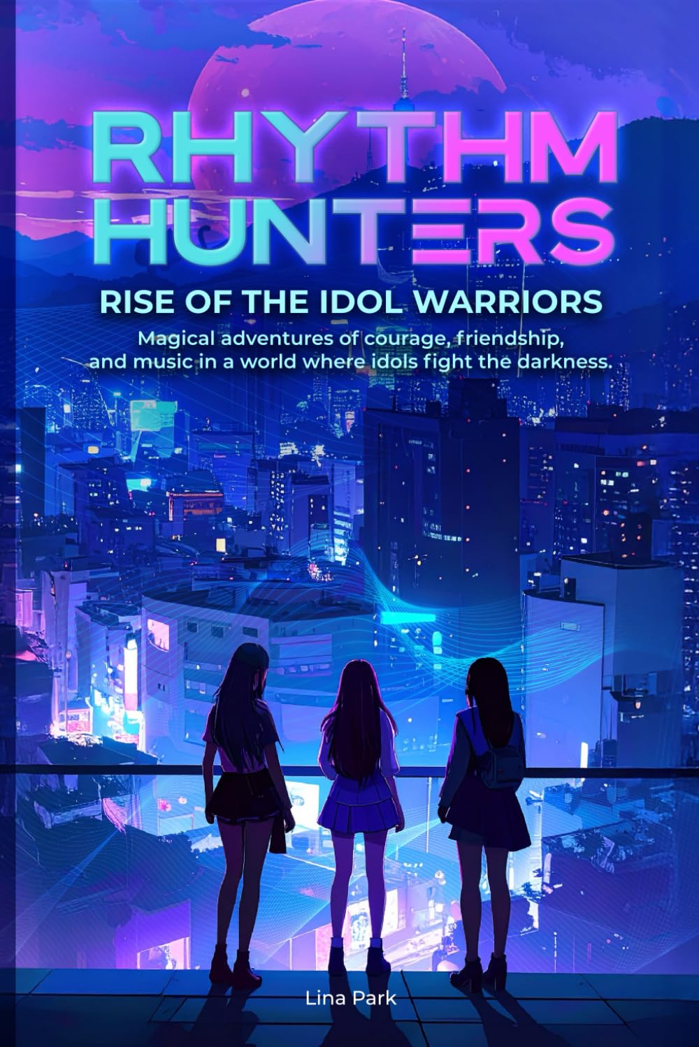 RHYTHM HUNTERS: Rise of the Idol Warriors | Magical adventures of courage, friendship, and music in a world where idols fight the darkness.