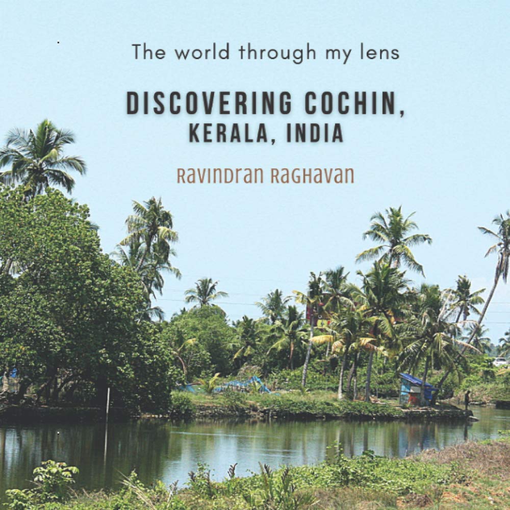 Discovering Cochin: (also known as Kochi, or Ernakulam) Kerala, India