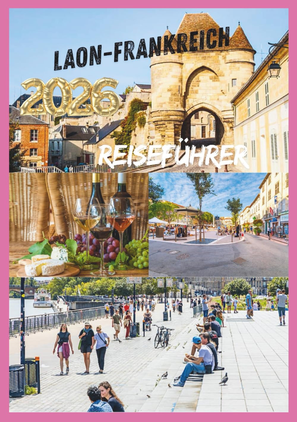 LAON REISEFÜHRER 2026: Das Herz des mittelalterlichen Frankreichs entdecken.