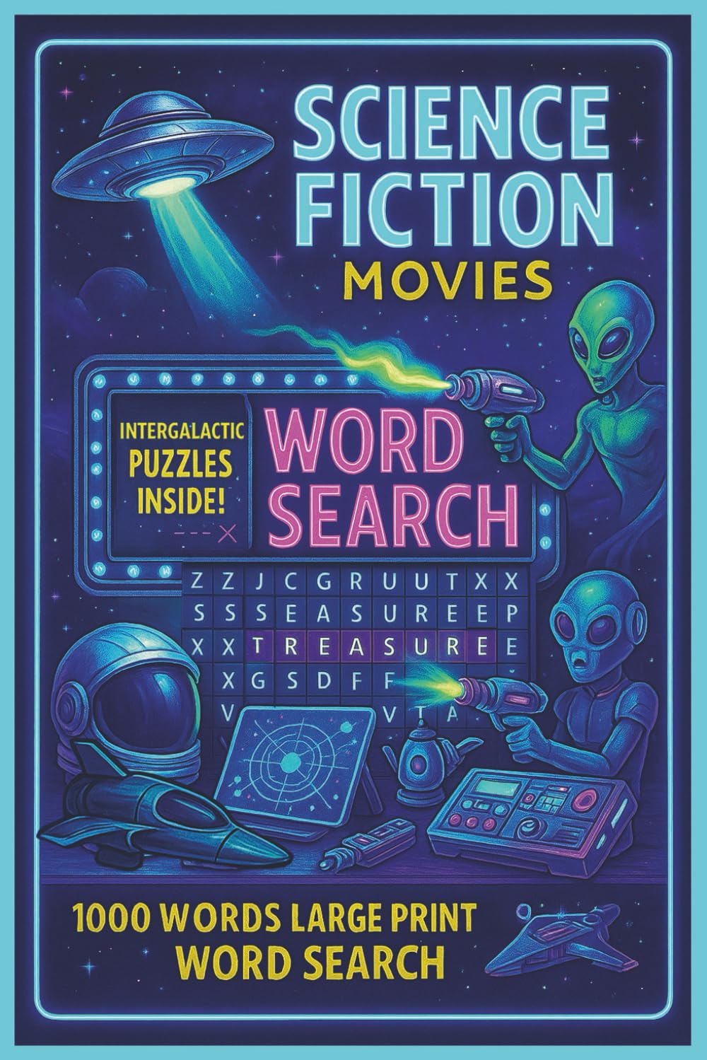 Sci Fi Word Search: The Ultimate Large Print Stress Relief Science Fiction Movies Aliens Word Find For Adult, Seniors (Movie Word Search Books)