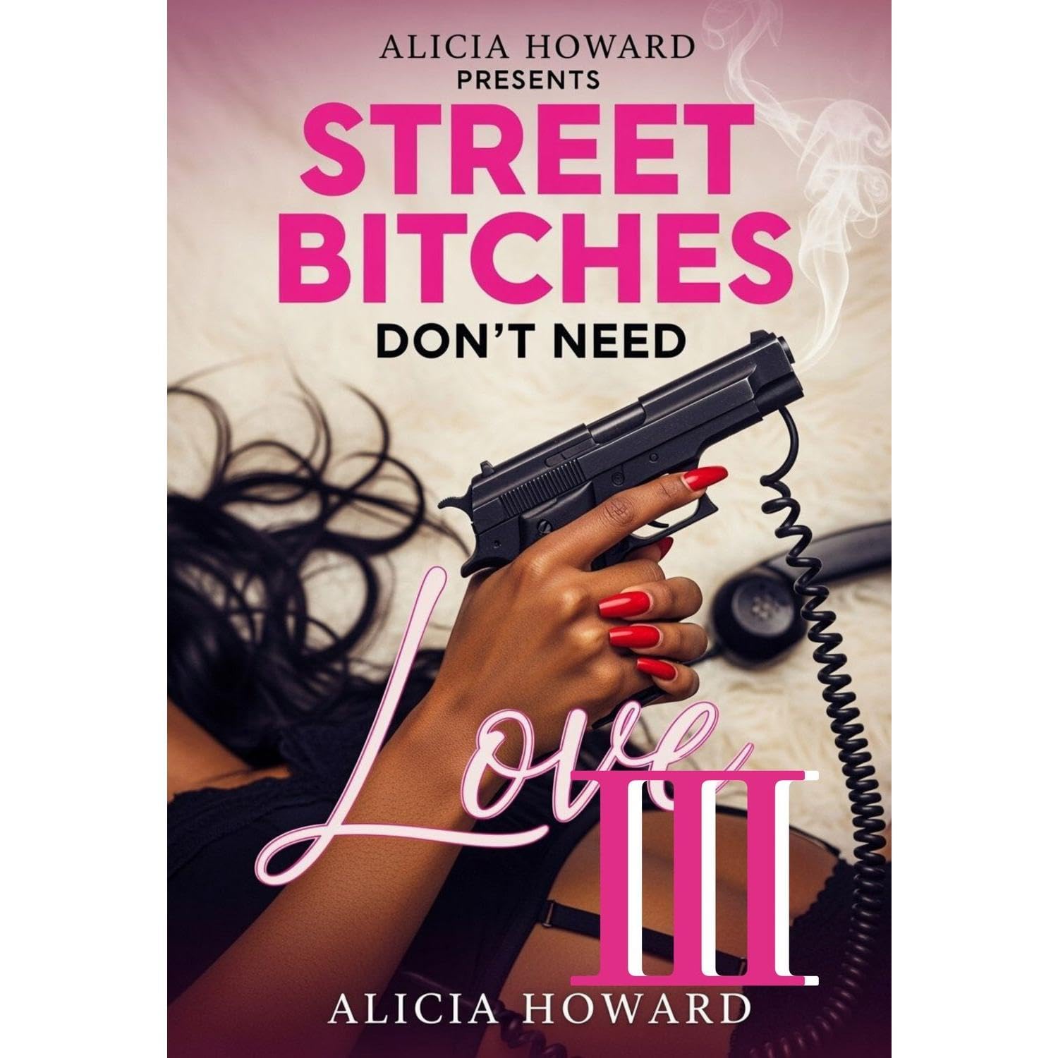 Street Bitches Don't Need Love 3