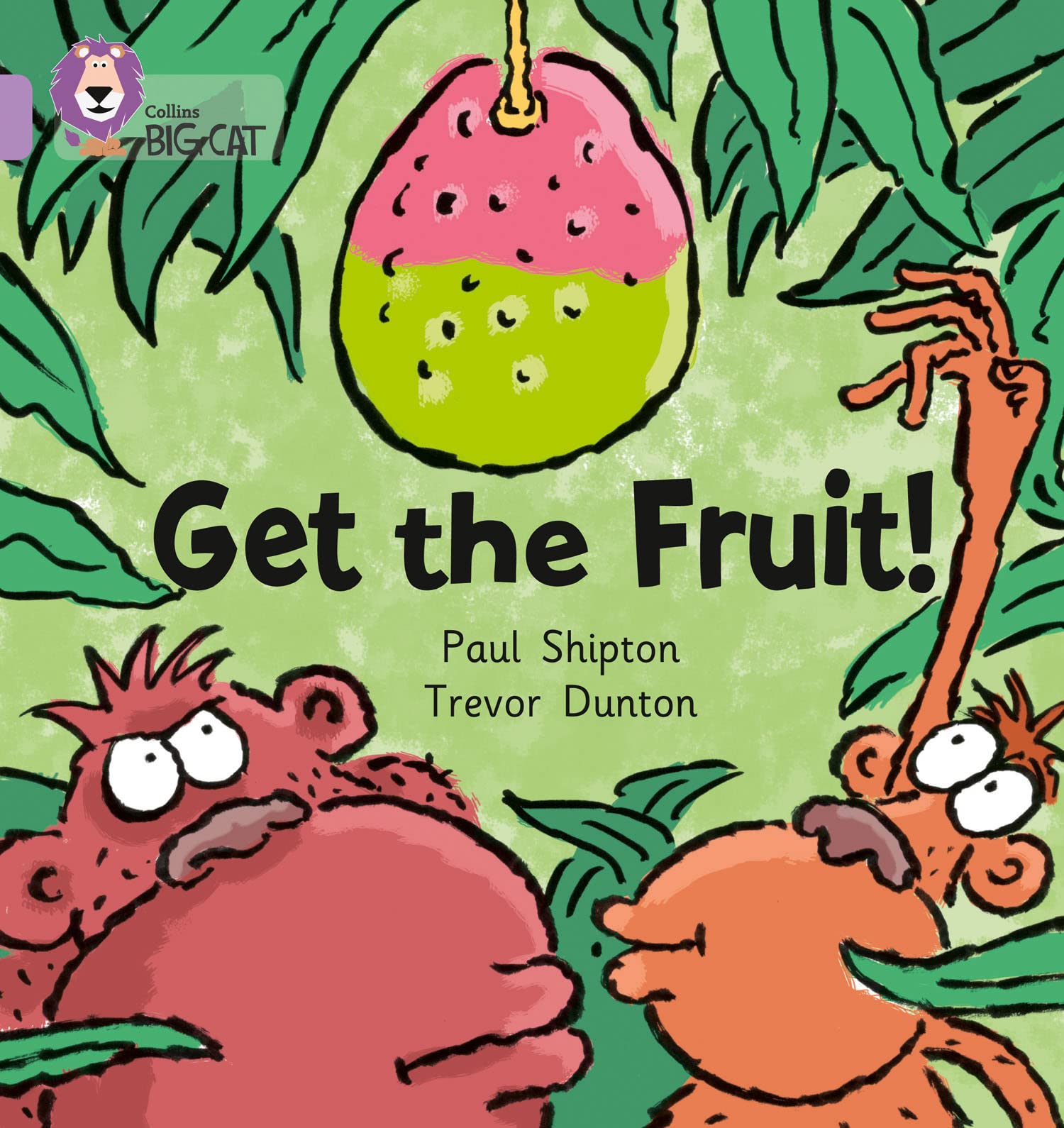 Get The Fruit: A humorous picture story set in the jungle. (Collins Big Cat)