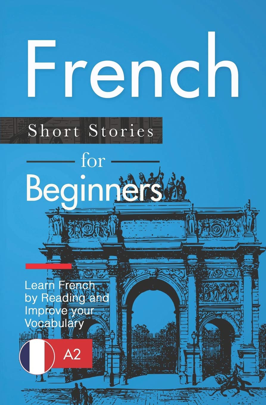 french-short-stories-for-beginners-learn-french-by-reading-and-improve