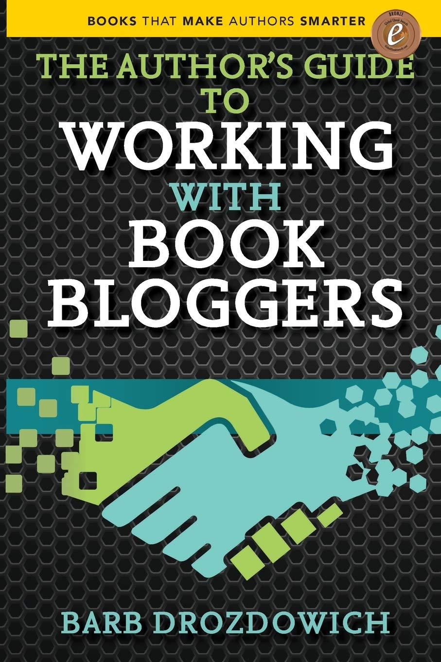 The Author's Guide to Working with Book Bloggers (Books That Make Authors Smarter)