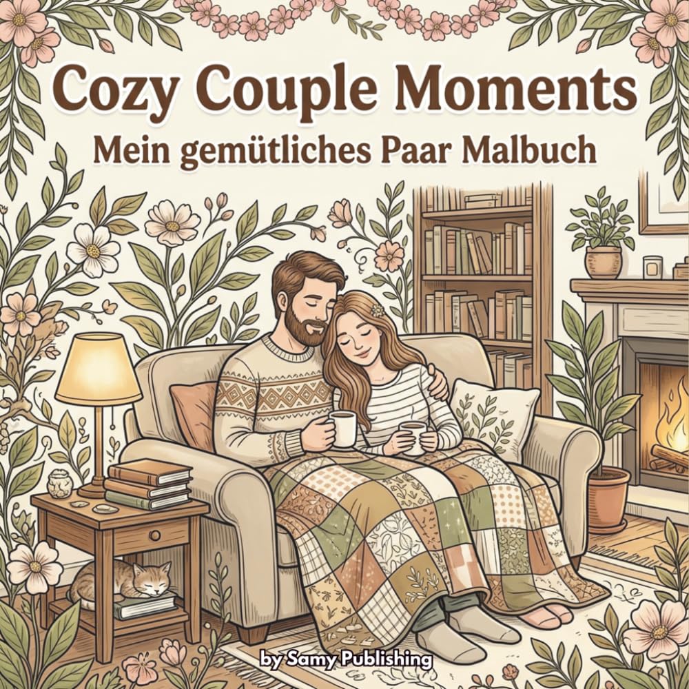 Cozy Couple Moments – Mein gemütliches Paar Malbuch: 40 detailreiche Ausmalbilder mit romantischen und gemütlichen Alltagsszenen für Paare zum Entspannen und Abschalten (Die Cozy Couple Kollektion)