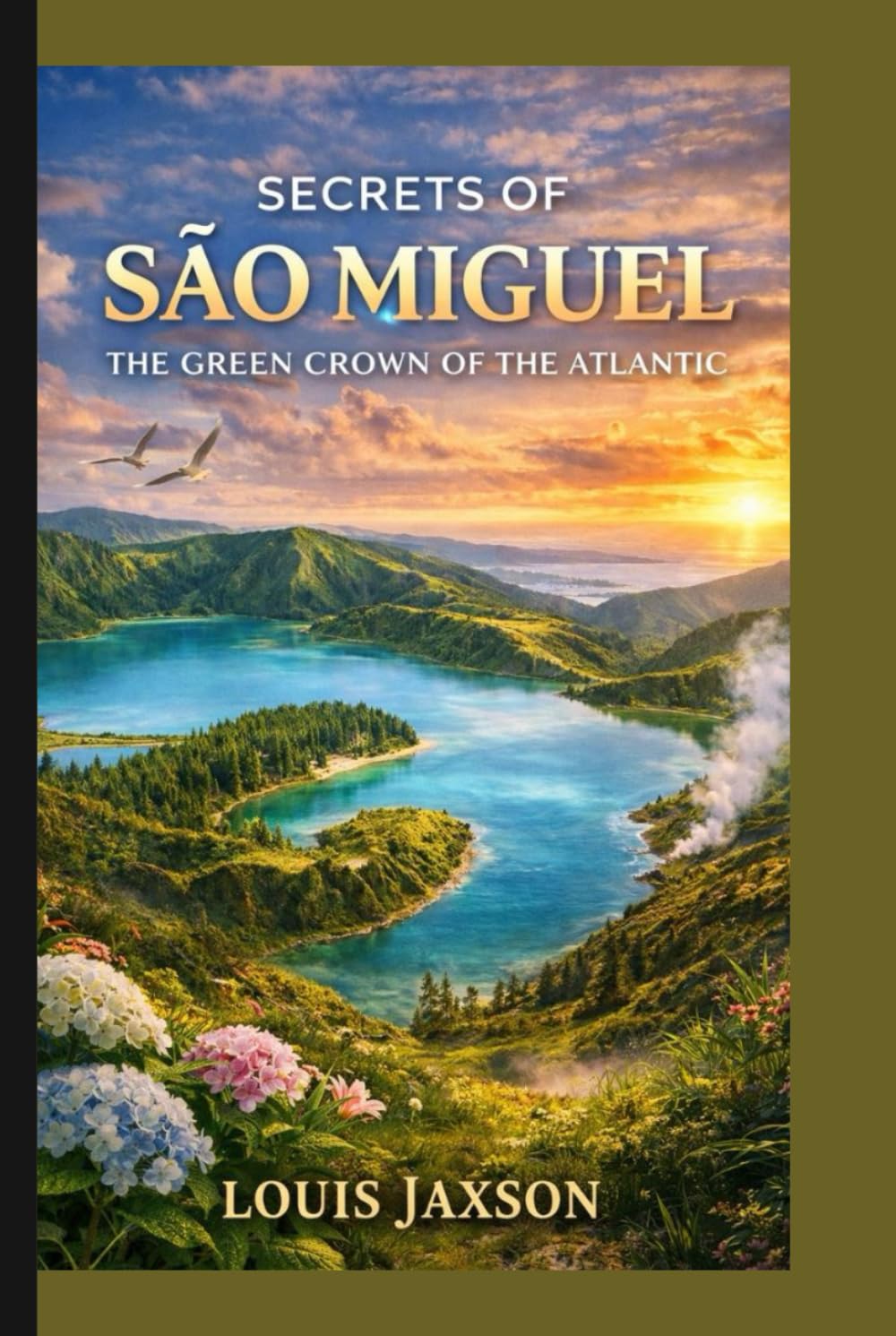 SECRETS OF SÃO MIGUEL: The Green Crown of the Atlantic