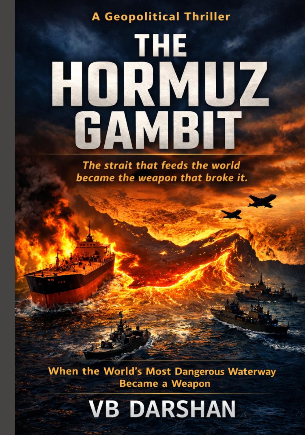 THE HORMUZ GAMBIT: When the World's Most Dangerous Waterway Became a Weapon