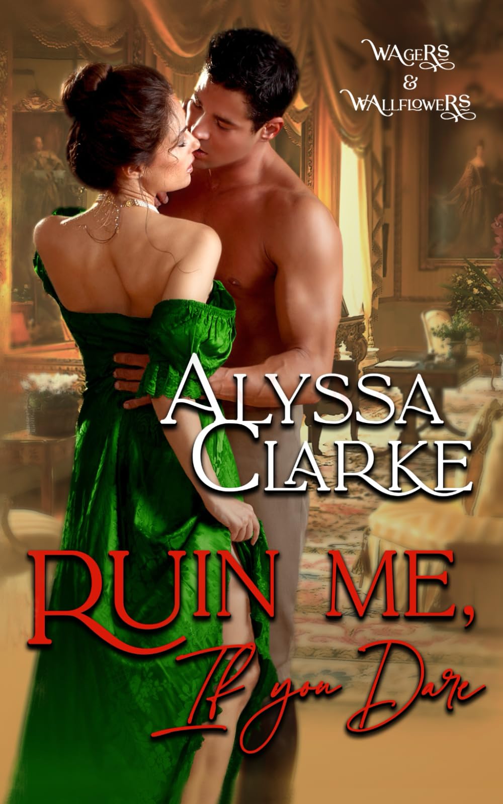 Ruin me, If you Dare (Wagers and Wallflowers)
