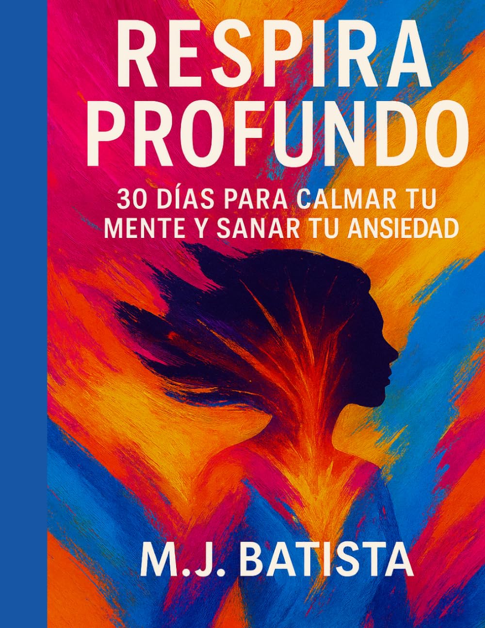 Respira Profundo: 30 Dias para Calmar tu Mente y Sanar tu Ansiedad