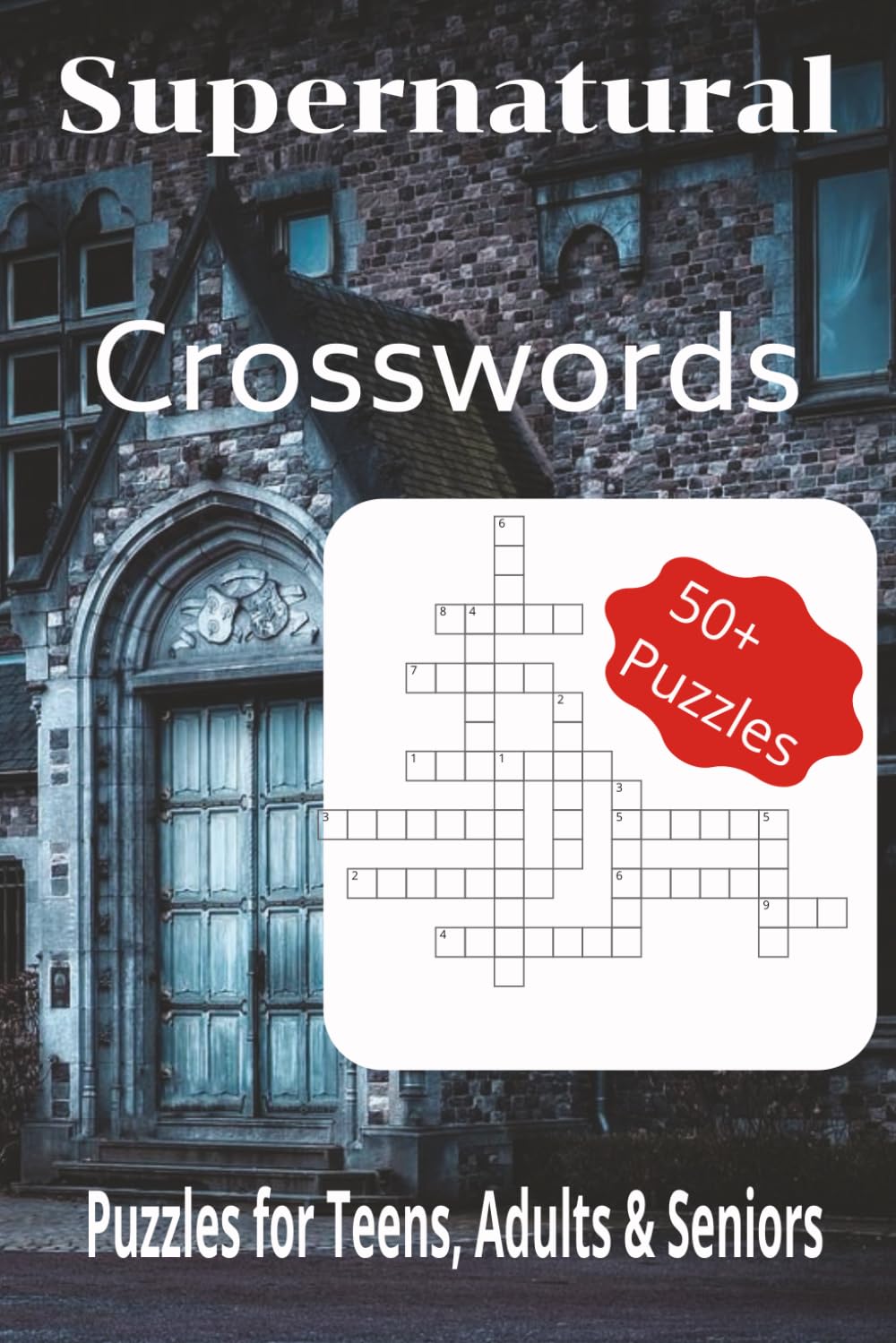 Supernatural Crosswords: Crossword Puzzles with Easy to Read Print about Supernatural Themes | 6x9 inches, 110 pages | 50+ Puzzles ... Gifts for Relaxation, Holidays, and Vacations