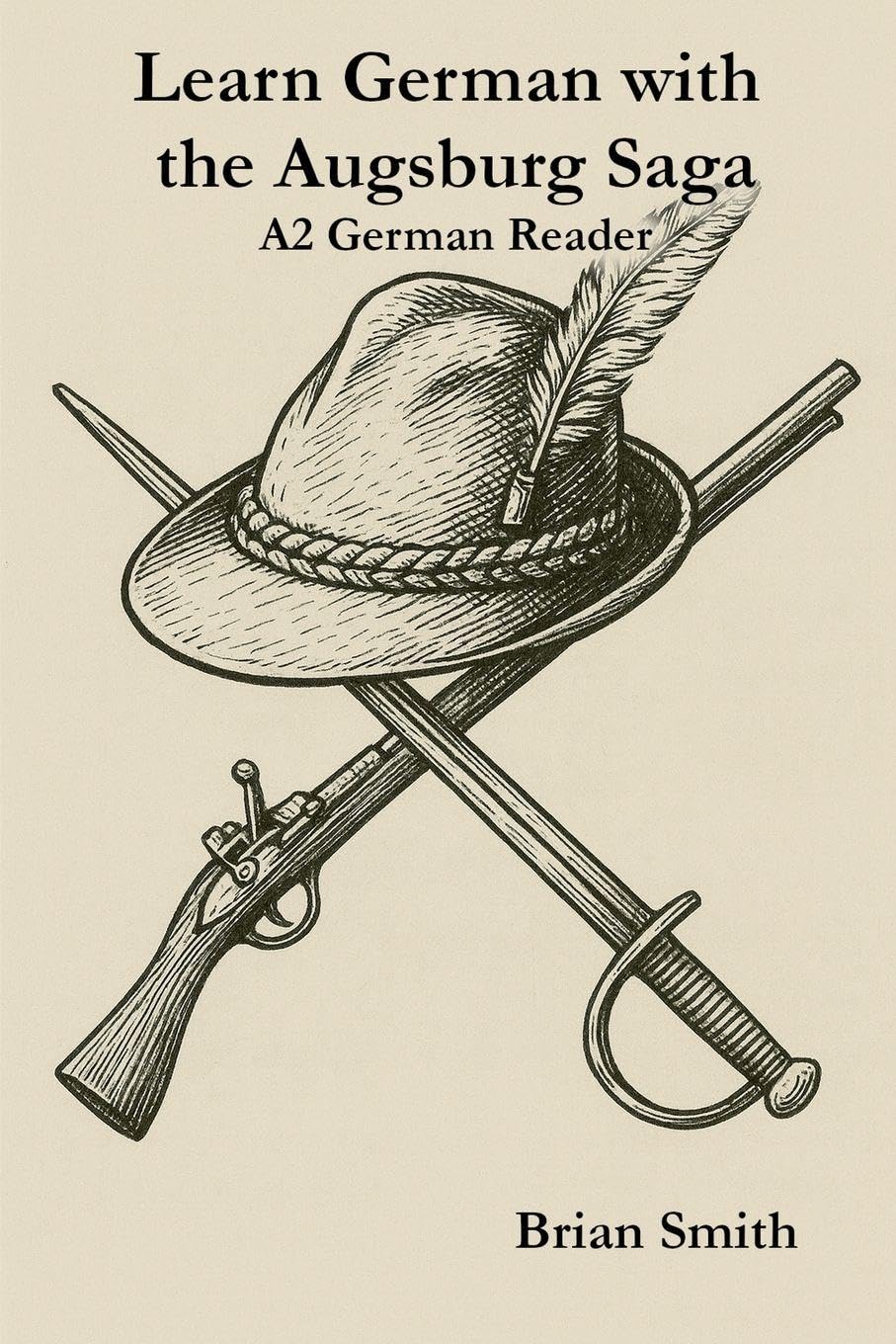 Learn German with the Augsburg Saga - A2 German Reader: 2