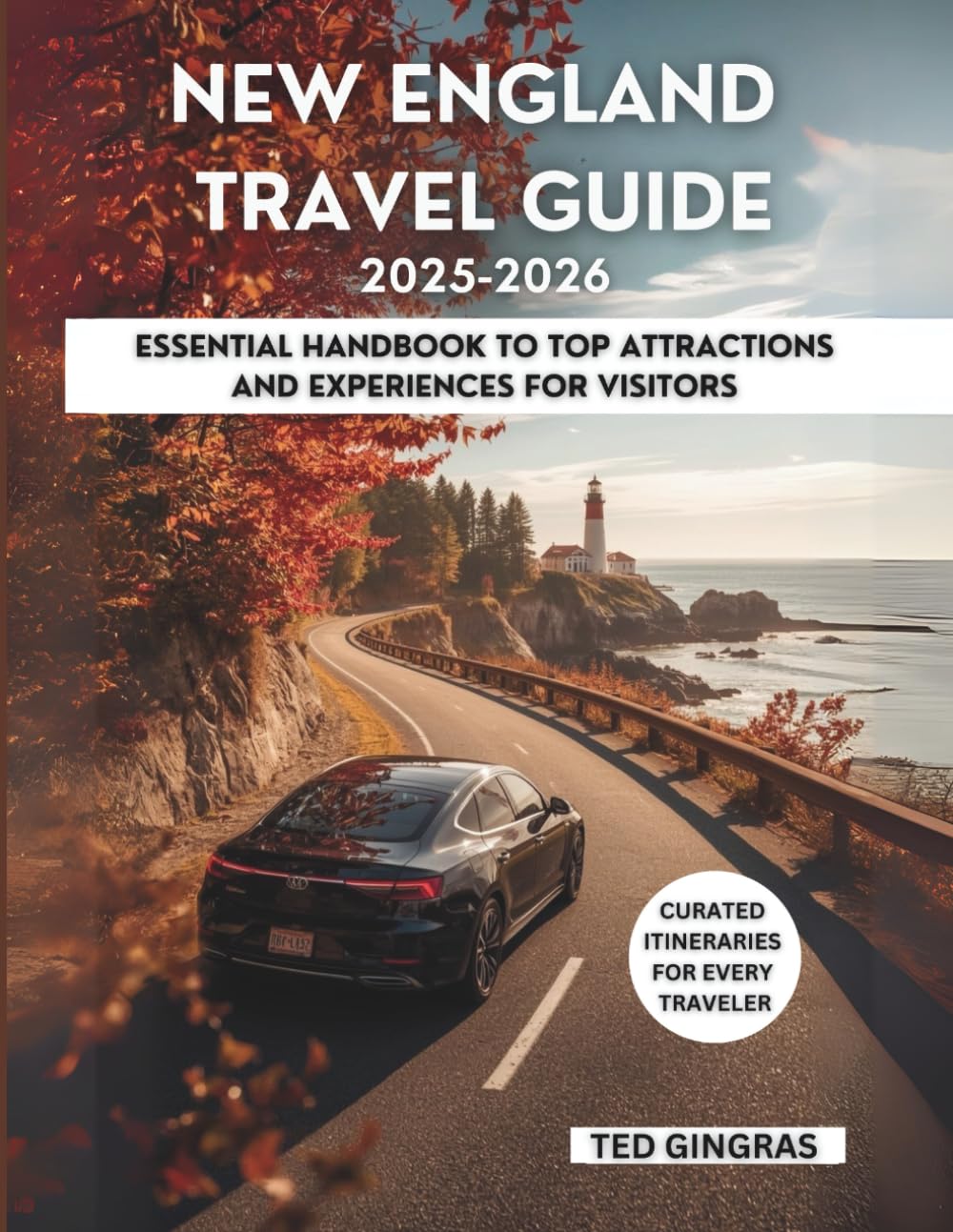 New England Travel Guide 2025-2026: Essential Handbook to Top Attractions and Experiences for Visitors