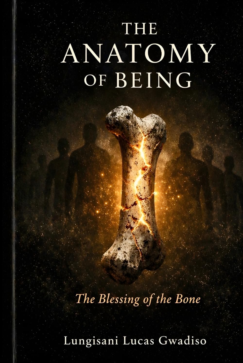 THE ANATOMY OF BEING: Blessing of the Bone