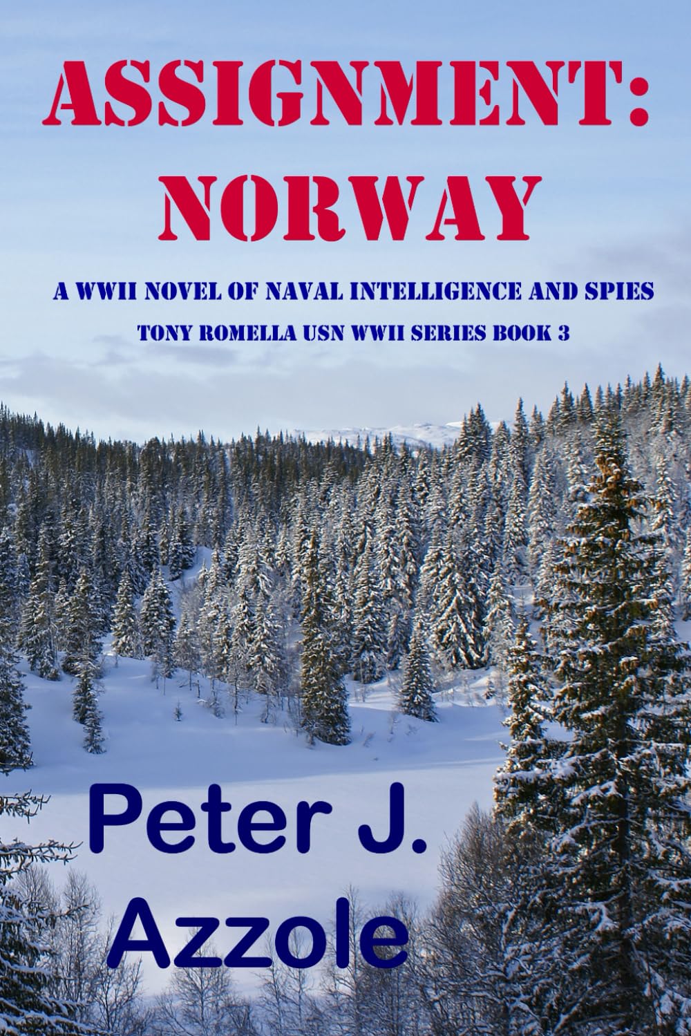 ASSIGNMENT: NORWAY: 3 (Tony Romella USN WWII Series)