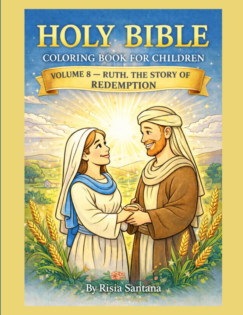 RUTH: THE STORY OF REDEMPTION: Holy Bible Coloring Book for Children. VOLUME 8.