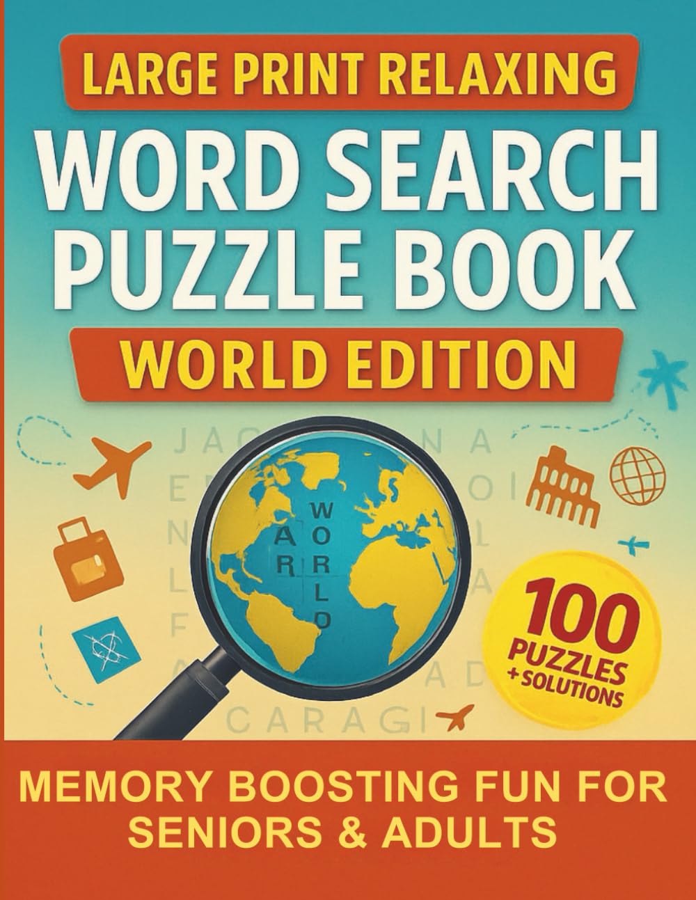 Large Print Relaxing Word Search Puzzle Book: World Edition: Memory Boosting Word Searches for Seniors with Dementia and Adults | Easy-to-Read Puzzles to Improve Focus, Relaxation & Brain Health