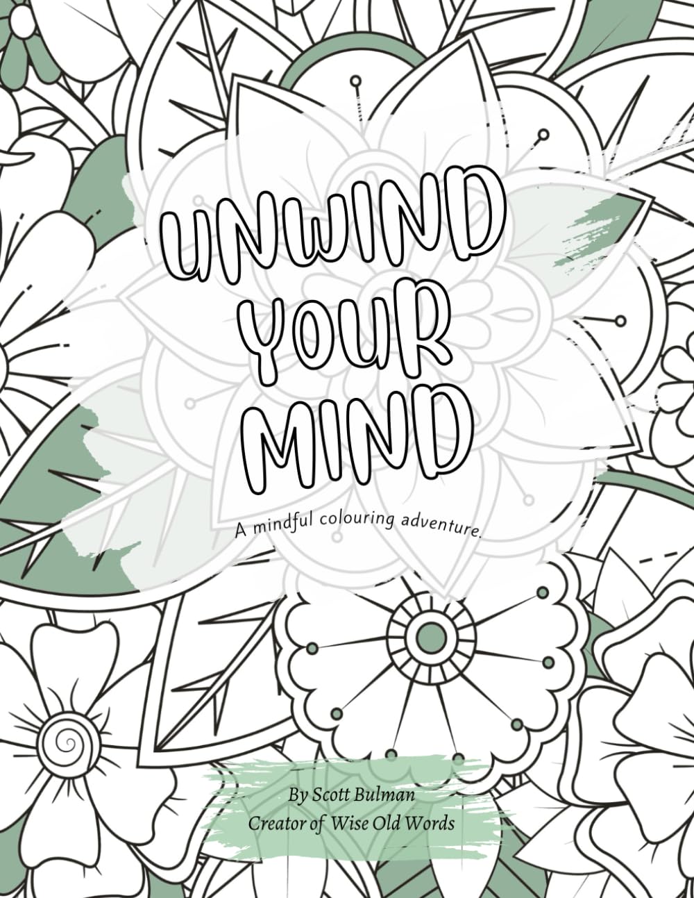 Unwind Your Mind: A mindful colouring adventure.