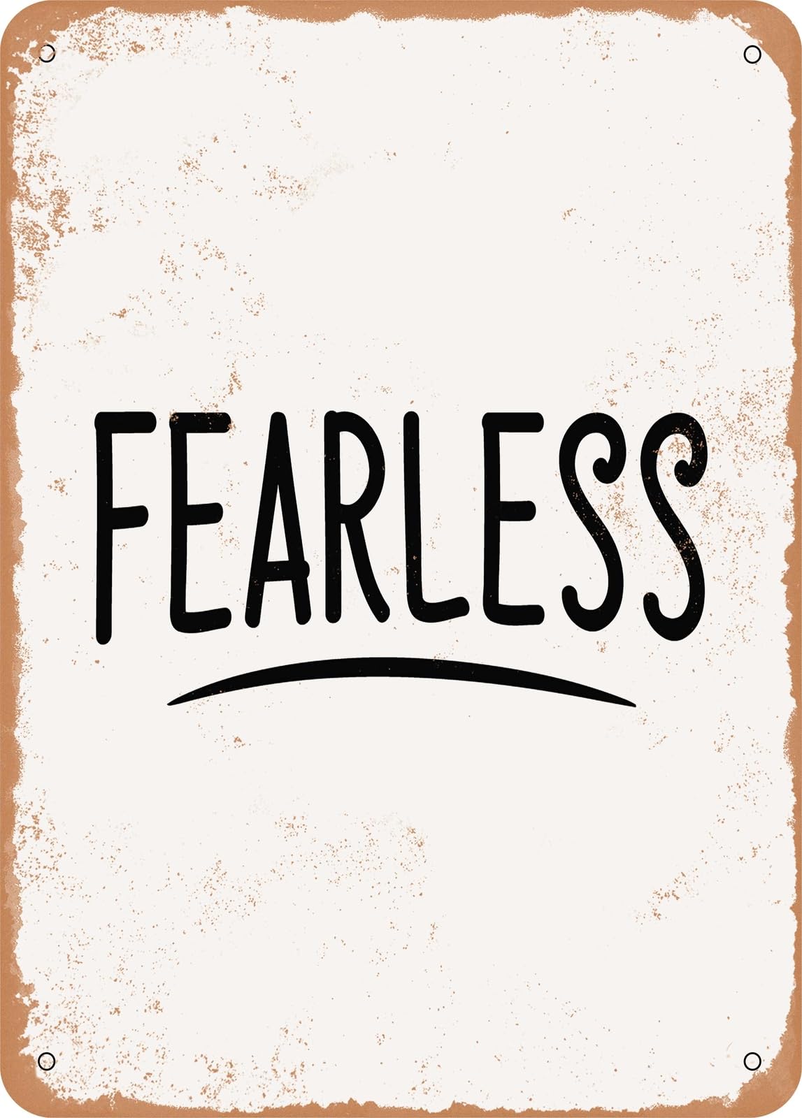 Metal Sign - Fearless - Vintage Look home decor