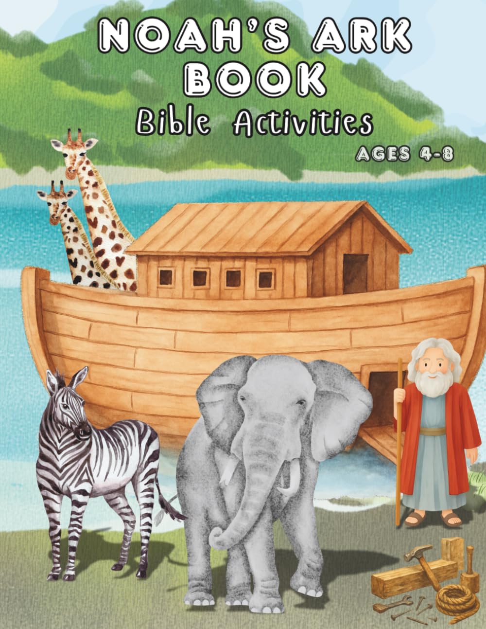 Noah's Ark Book: Bible Activities for Christian Kids Ages 4-8