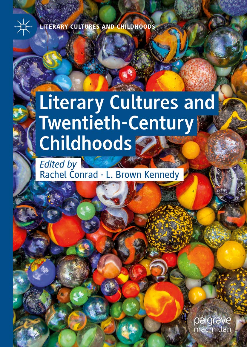 Literary Cultures and Twentieth-Century Childhoods (Literary Cultures and Childhoods)