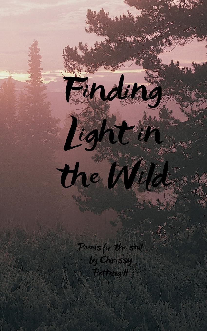 Finding Light in the Wild Poems for the soul