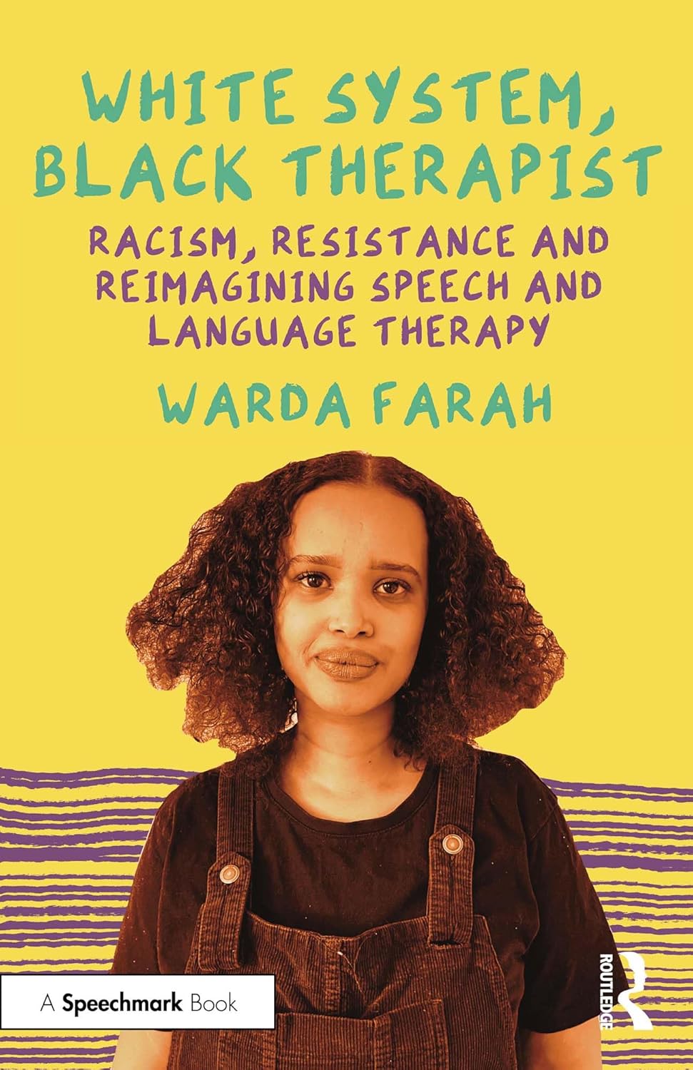 White System, Black Therapist: Racism, Resistance and Reimagining Speech and Language Therapy      1st Edition, Kindle Edition