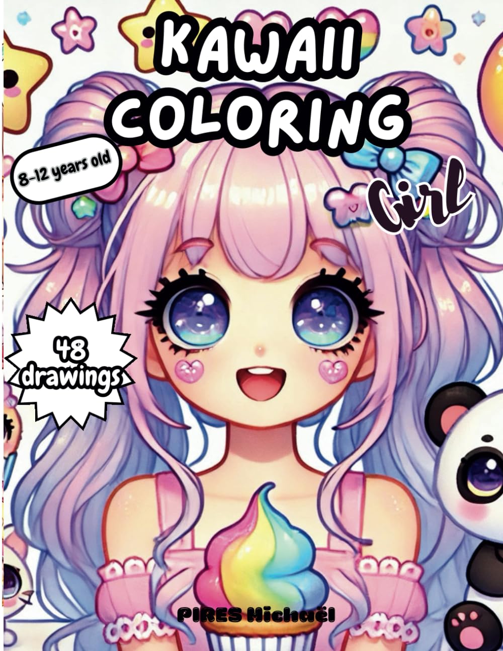 Kawaii Coloring for Girls: Kawaii Coloring for Girls Ages 8-12 | 48 Relaxing and Stress-Relieving Designs to Color | Japanese Anime Manga Coloring | Super Cute Kawaii Drawings