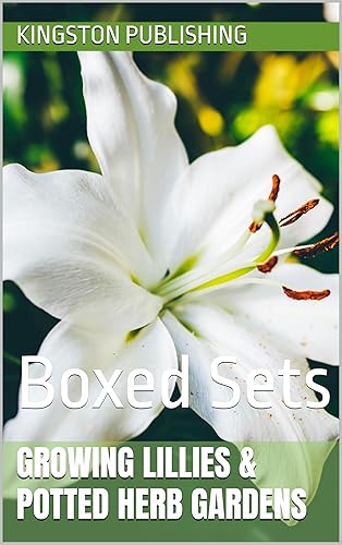 Growing Lilies &amp; Potted Herb Gardens : Boxed Sets (Flowers)
