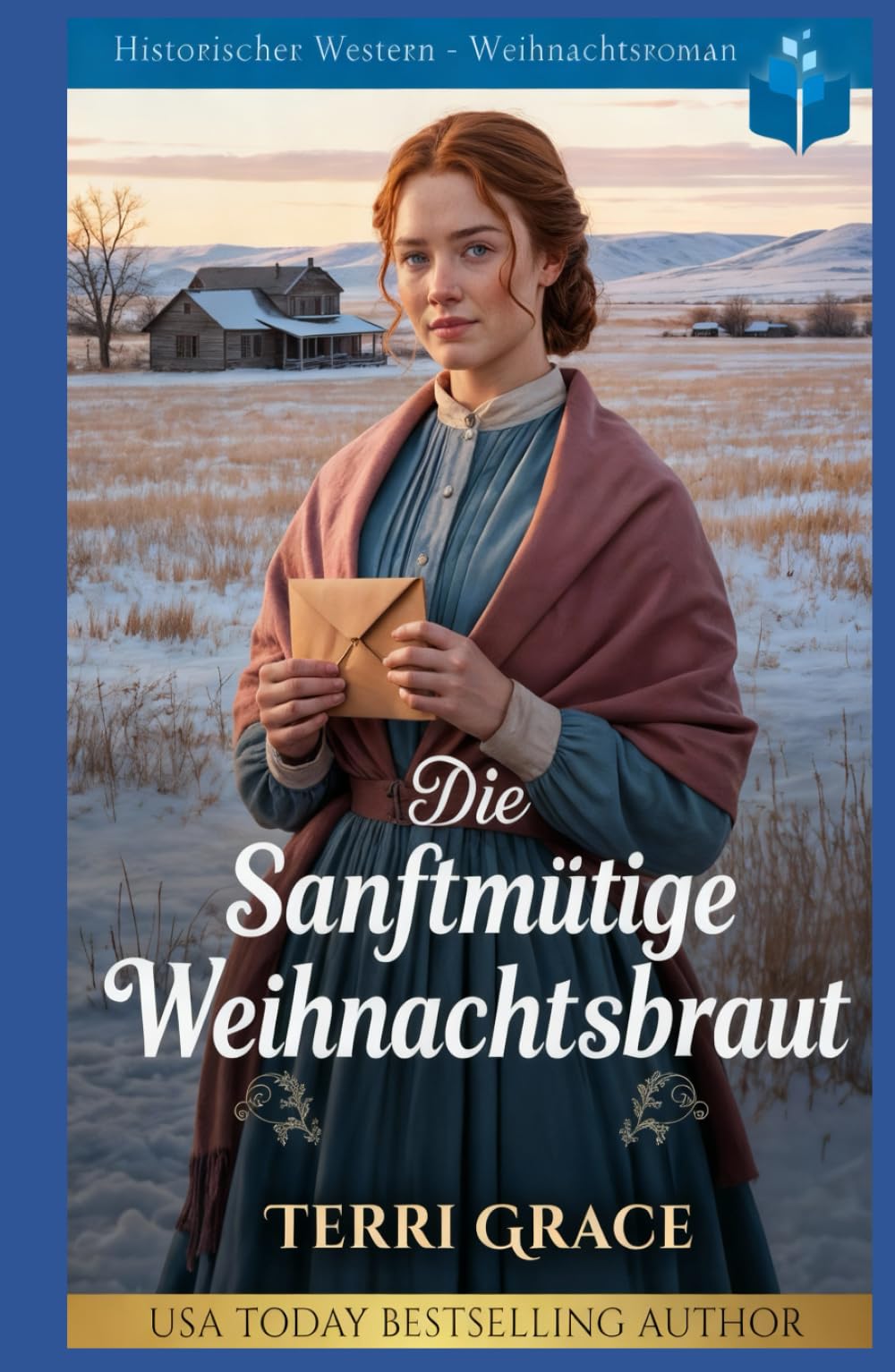 Die Sanftmütige Weihnachtsbraut: Historischer Western-Weihnachtsroman (Weihnachts-Briefbräute (Wild West Romanze))