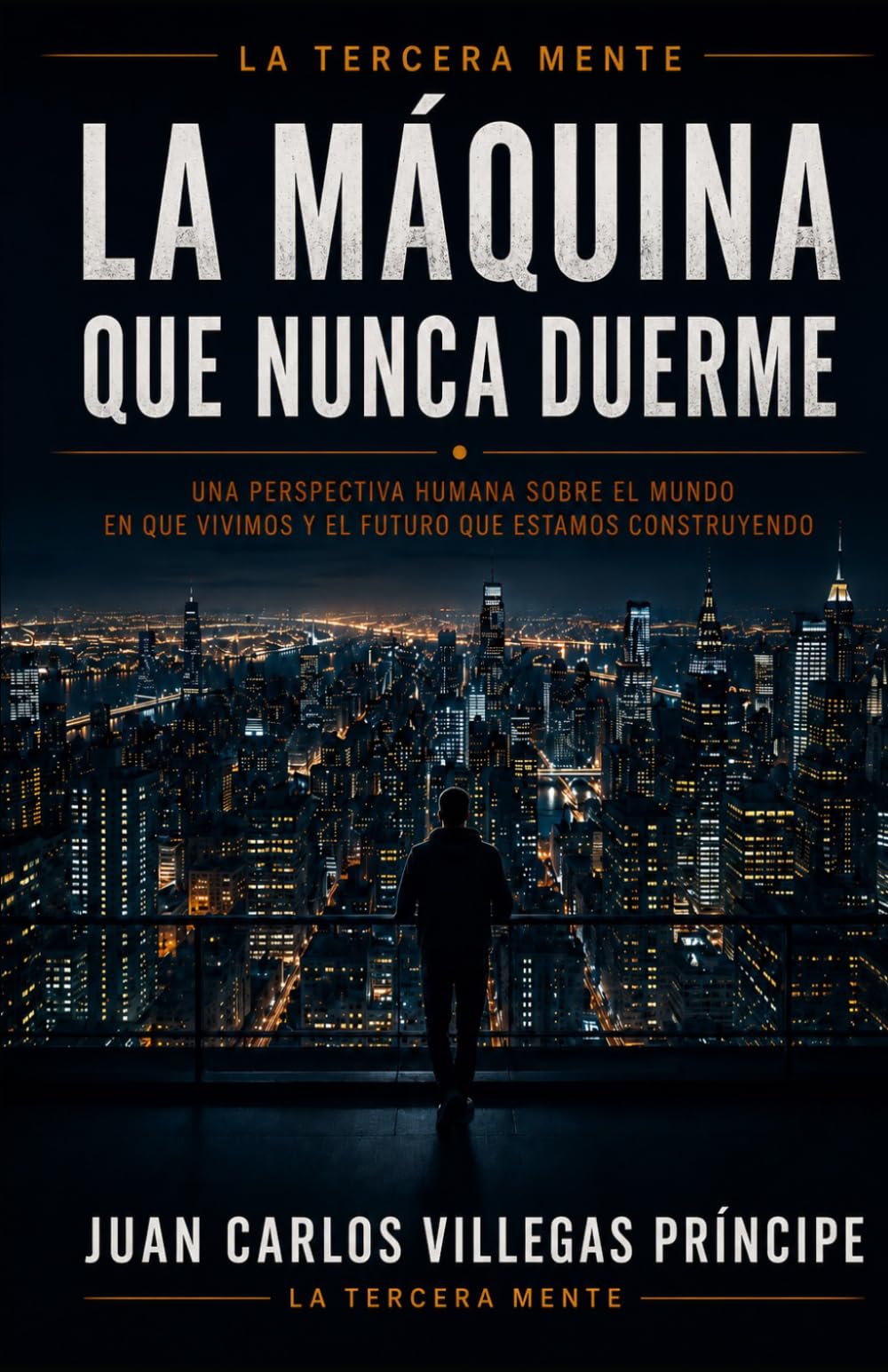 La Máquina que Nunca Duerme: Heredamos un mundo y dejamos otro en herencia: Una perspectiva humana Sobre el mundo que habitamos y el futuro que ... Mente. Conversaciones para Mentes Inquietas)