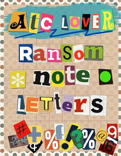 ATC Lover Ransom note letters Cut and Collage Book: High Quality Illustrations Of Alphabet, For Scrapbooking, Ephemera, Junk Journals, Mixed Media, ... and More. | (Artist Trading Cards Version)