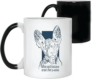 Gift Idea Sphynx Cat Tattoo Quote for Cat Lovers Who Said Tattoos Arent For Pssies 11oz 15oz Color Changing Mug