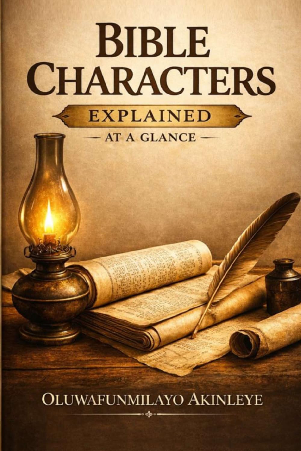 Bible Characters Explained at a Glance . Vol 1- Old Testament: A concise guide to the people of the Bible, their actions, impact, and Scripture references
