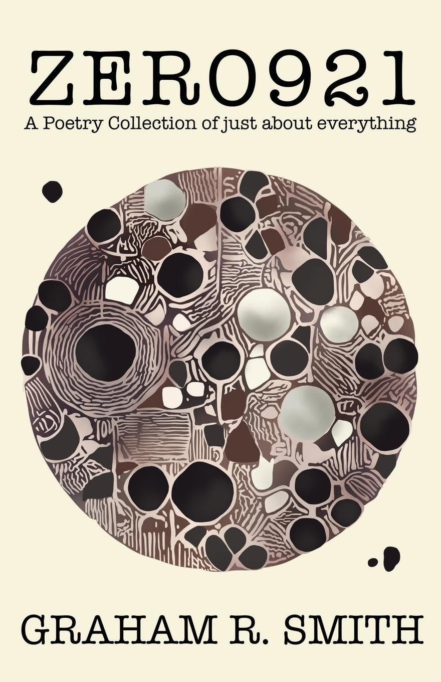 Zero 921: A Poetry Collection of just about everything