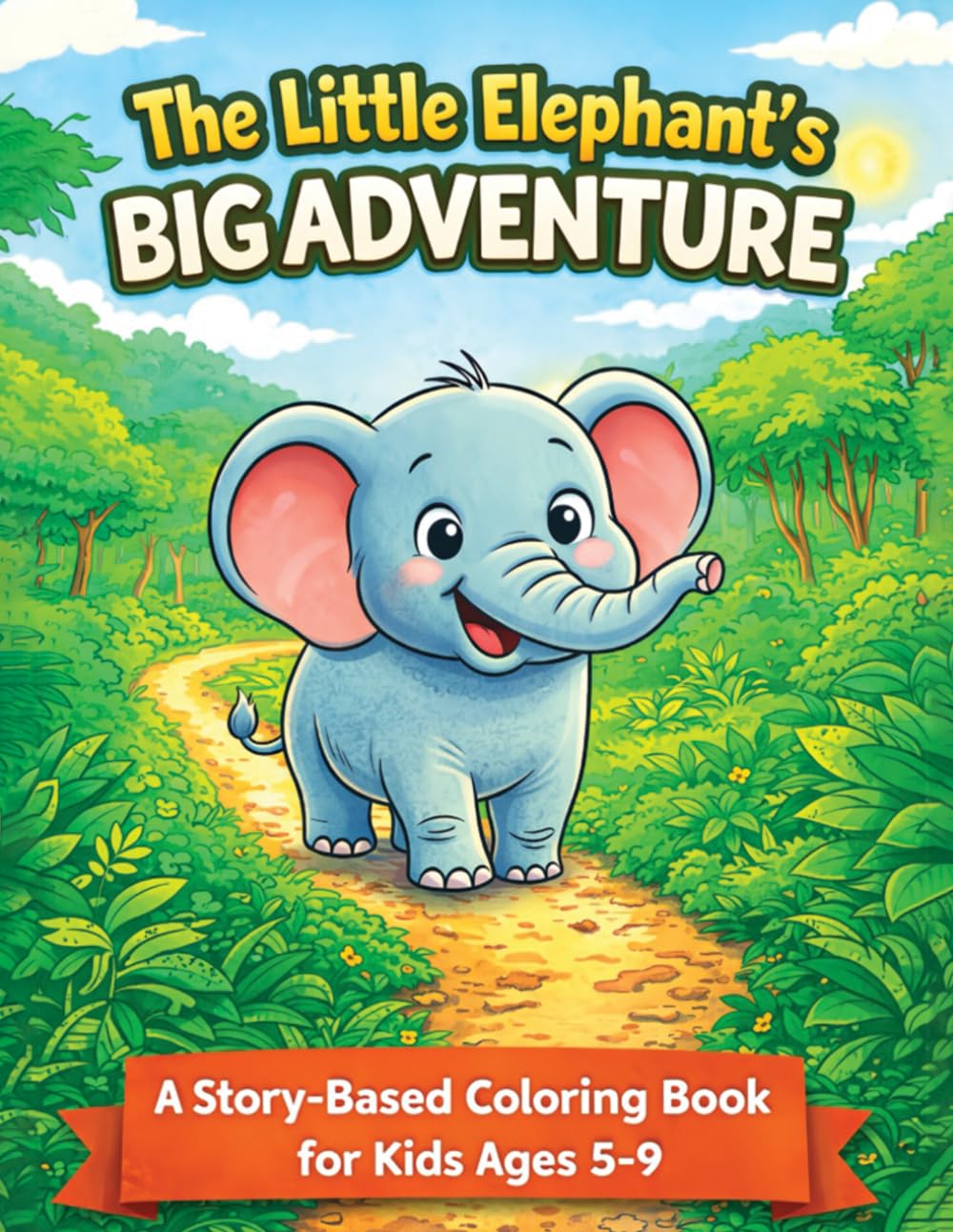 The Little Elephant’s Big Adventure: A Story-Based Coloring Book for Kids Ages 5–9