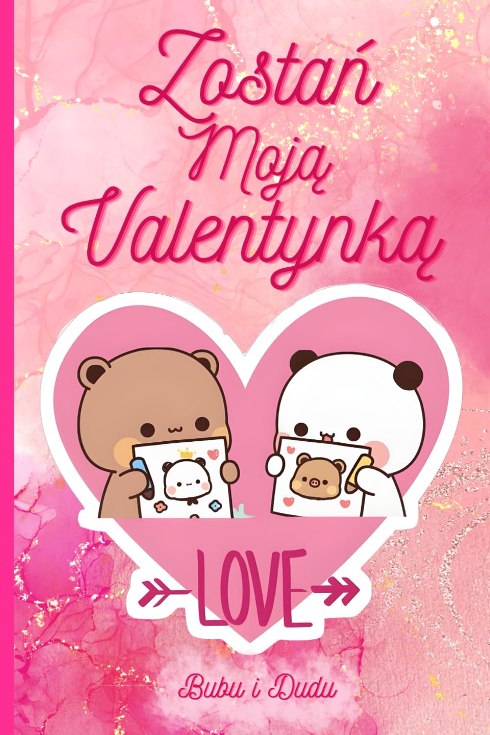 Zostań moją valentynką Bubu i Dudu: Valentynki z zakochanymi Bubu i Dudu, miłość jest najważniejsza