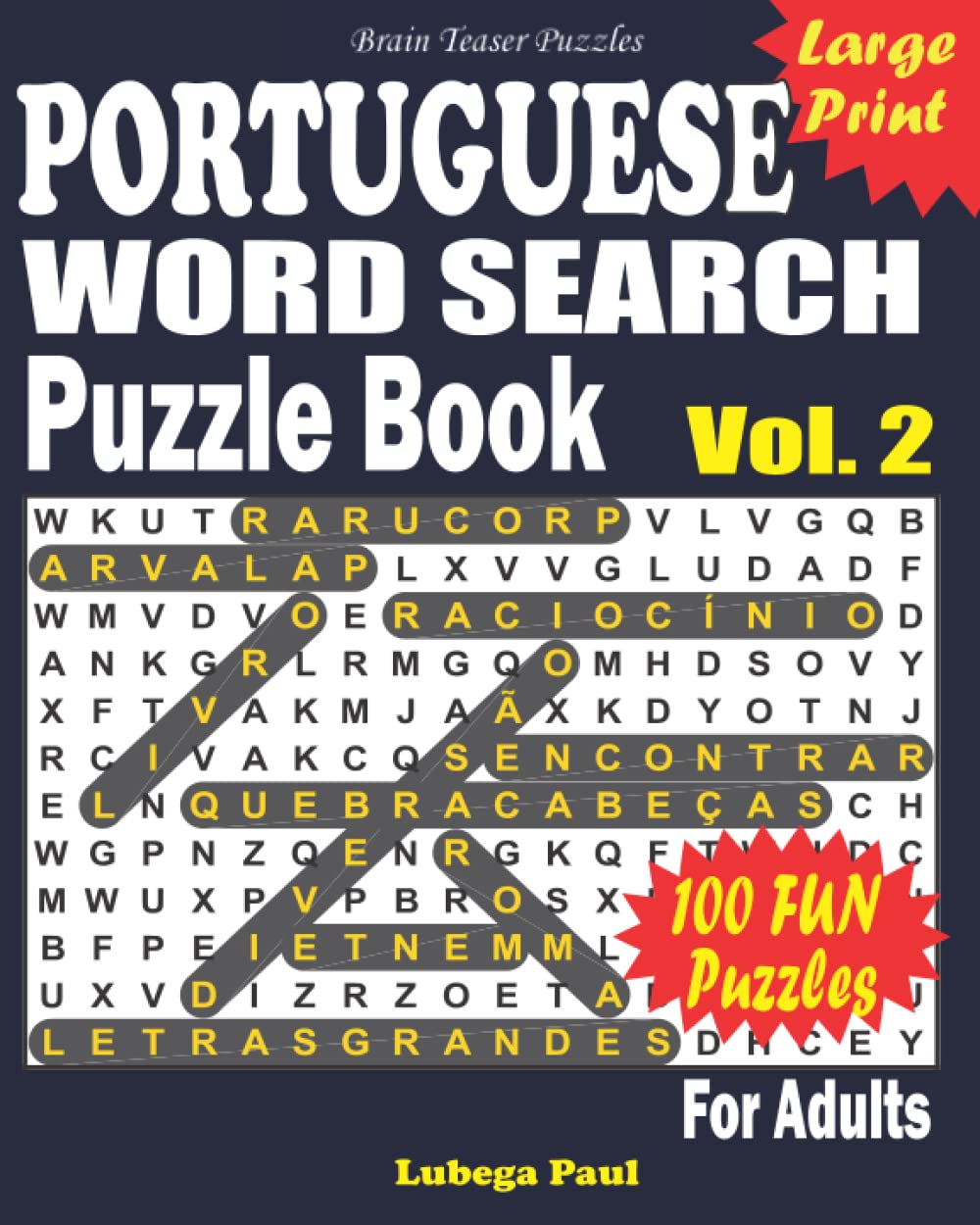 LARGE PRINT PORTUGUESE WORD SEARCH PUZZLE BOOK VOL. 2: 100 quebra-cabeças estimulantes do cérebro para adultos (edição em português) com horas de