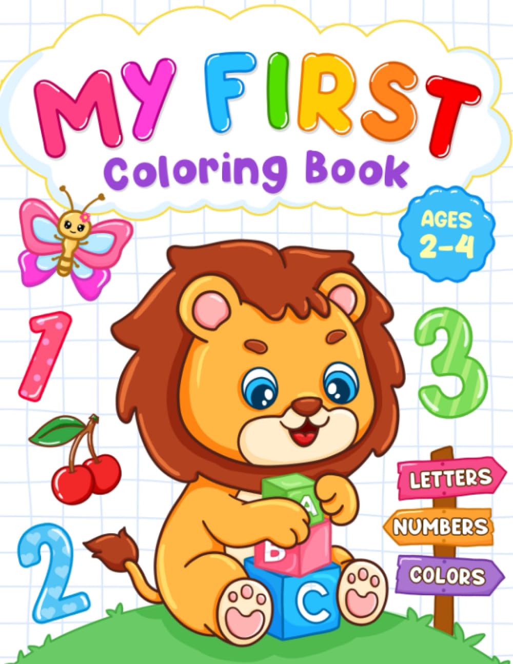 My First: Big Coloring Book with Letters, Numbers, Objects, Animals For Toddlers, Kids Ages 2-4, Preschool and Kindergarten (Coloring Book For Kids)