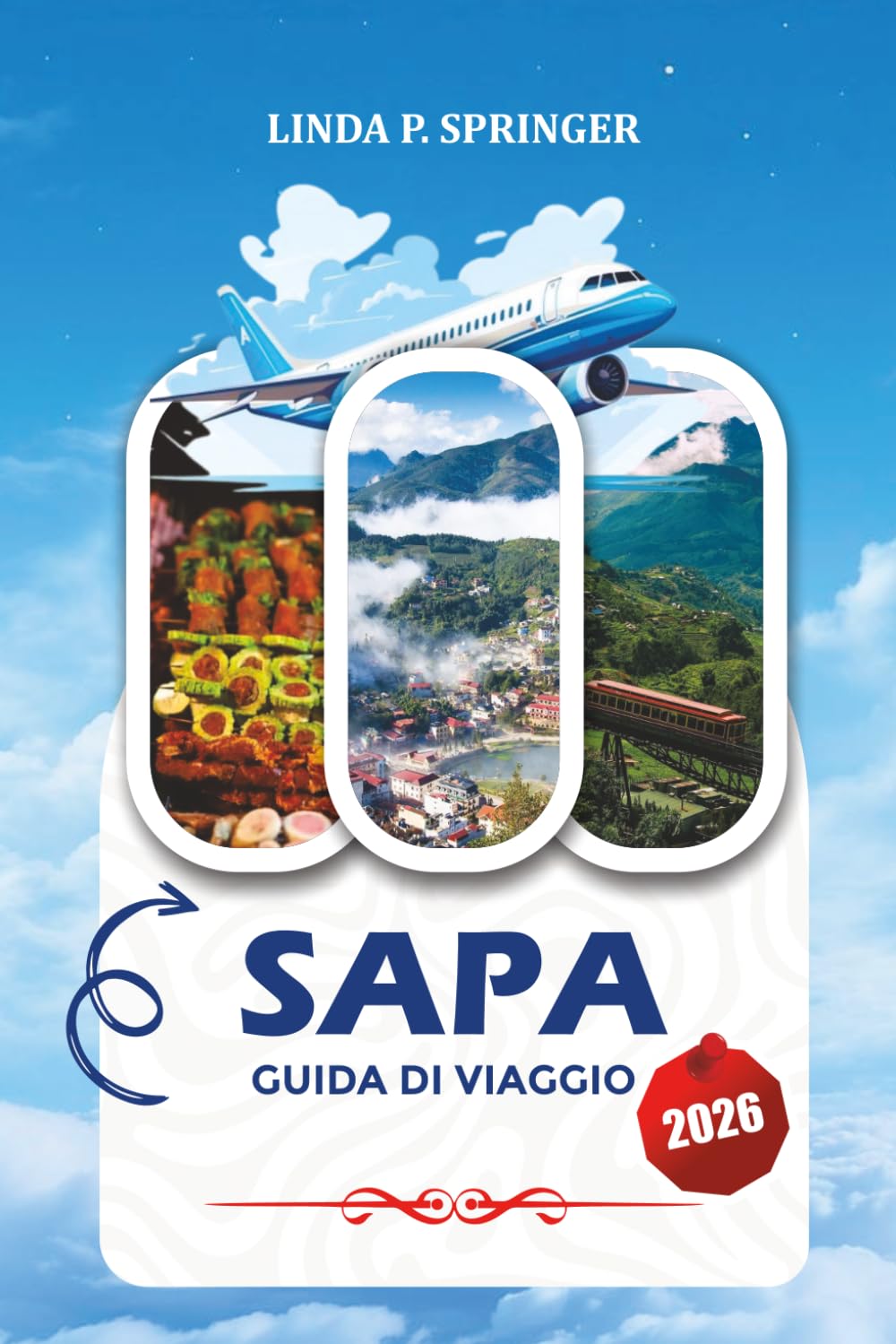 SAPA GUIDA DI VIAGGIO 2026: Esplora le montagne nebbiose del Vietnam, le risaie dorate, i mercati etnici, i sentieri escursionistici e gli angoli nascosti della natura come un abitante del posto.