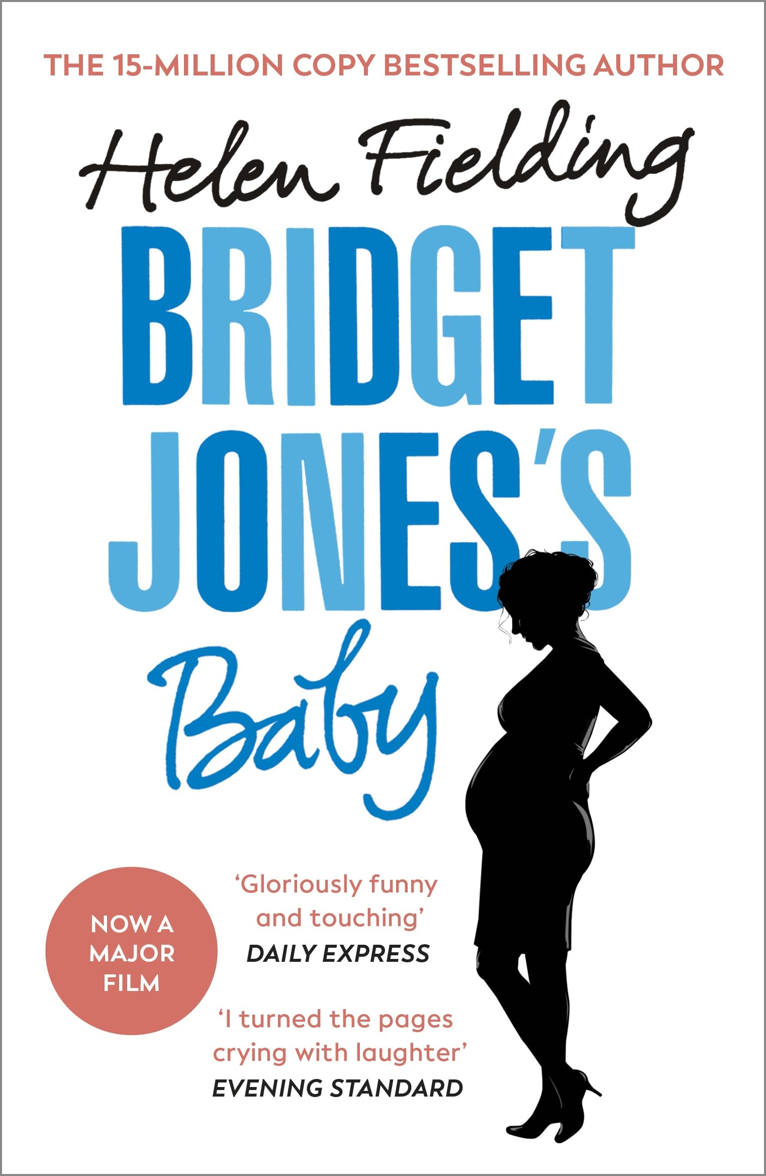 Bridget Jones’s Baby: The irresistible Sunday Times bestseller, now a major film starring Renée Zellweger (Bridget Jones's Diary, 3)
